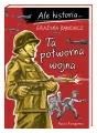 Ale historia... Ta potworna wojna - tantis.pl