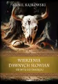 Wierzenia dawnych Słowian. Od mitu do obrzędu. Wierzenia i zwyczaje - tantis.pl