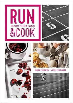 Run&Cook. Kulinarny poradnik biegacza - tantis.pl