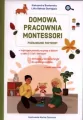 Domowa pracownia Montessori. Poznawanie przyrody - tantis.pl