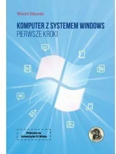 Komputer z systemem Windows. Pierwsze kroki