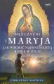 Mężczyźni i Maryja. Jak wygrać najważniejszą bitwę w życiu - tantis.pl