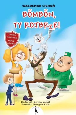 Bōmbōn, Ty rojbrze! Cukierku, Ty łobuzie! Wersja śląska