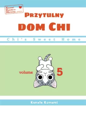 Przytulny dom Chi. Chi’s Sweet Home. Tom 5