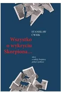 Wszystko o wykryciu Skorpiona... Nieco o milicji, bezpiece, policji i polityce - tantis.pl