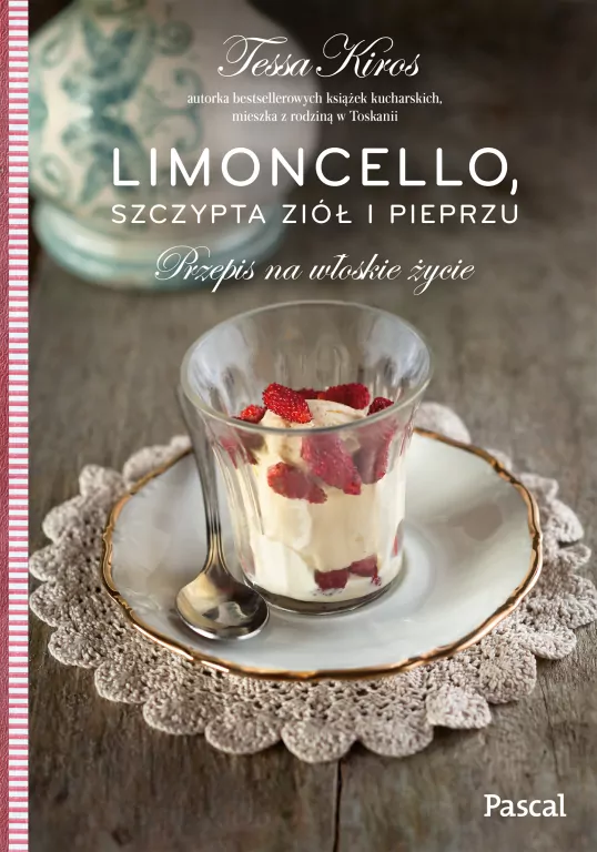 Limoncello, szczypta ziół i pieprzu. Przepis na włoskie życie - tantis.pl