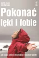 Pokonać lęki i fobie. Jak radzić sobie z niepokojem i napadami paniki - tantis.pl