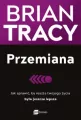 Przemiana. Jak sprawić, by reszta twojego życia była jeszcze lepsza wyd. 2 - tantis.pl