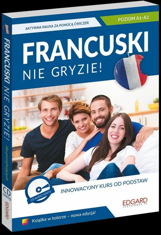 Francuski nie gryzie! Innowacyjny kurs od podstaw. Poziom A1- A2 - tantis.pl
