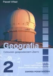 z.Geografia  LO KL 2 Podręcznik Zakres podstawowy Człowiek gospodarzem ziemi (stare wydanie)