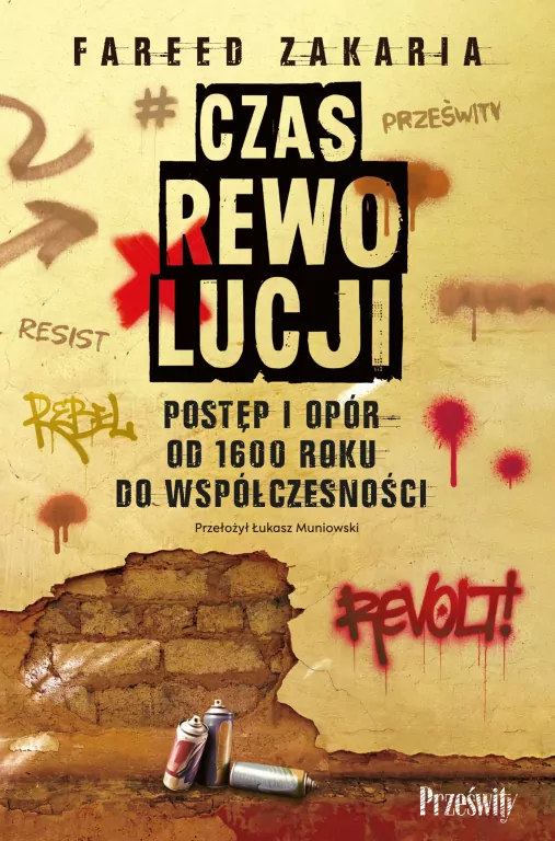 Czas rewolucji. Postęp i opór od 1600 roku do współczesności - tantis.pl