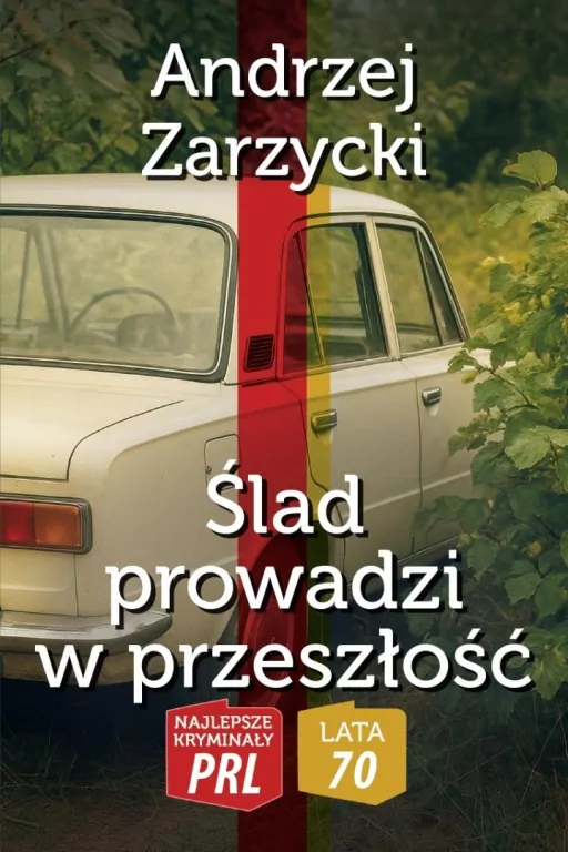 Najlepsze kryminały PRL.Ślad prowadzi w przeszłość - tantis.pl