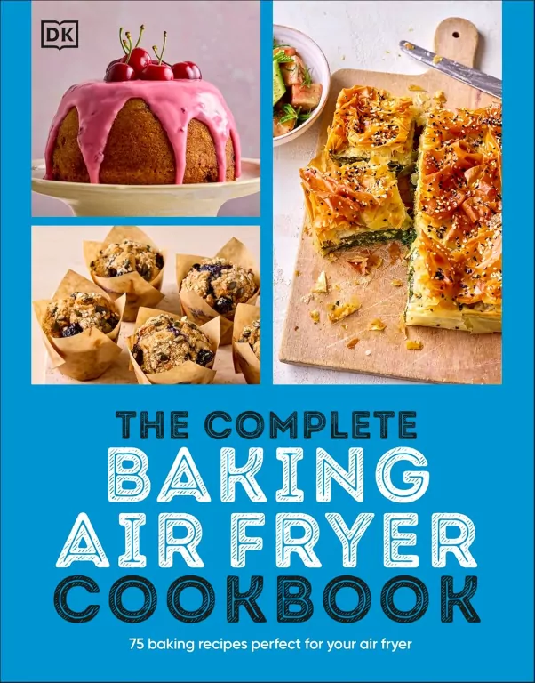 The Complete Baking Air Fryer Cookbook. 75 Baking Recipes Perfect for Your Air Fryer - tantis.pl