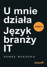 U mnie działa. Język branży IT - tantis.pl