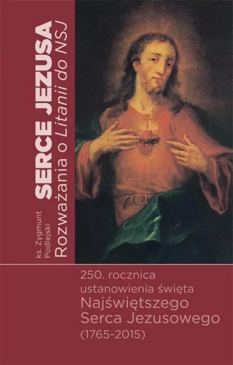 Serce Jezusa. Rozważania o Litanii do NSJ - tantis.pl