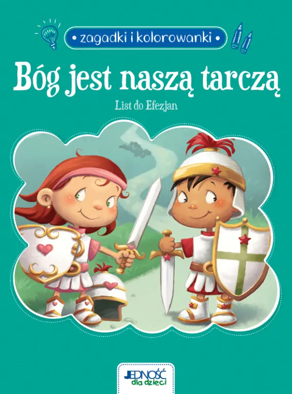 Bóg jest naszą tarczą. List do Efezjan 6. Zagadki i kolorowanki - tantis.pl