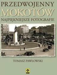 Przedwojenny Mokotów. Najpiękniejsze fotografie