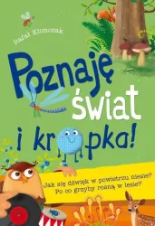 Jak się dźwięk w powietrzu niesie? Po co grzyby rosną w lesie? Poznaję świat i kropka!
