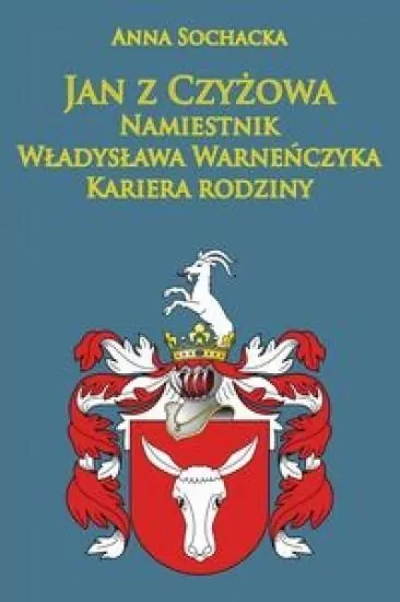 Jan z Czyżowa namiestnik... - tantis.pl