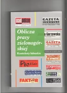 Oblicza prasy zielonogórskiej. Konteksty lubuskie - tantis.pl