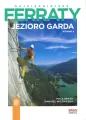 Jezioro Garda. Najpiękniejsze ferraty. Wydanie 2 - tantis.pl