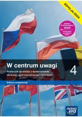 W centrum uwagi 4. Podręcznik do wiedzy o społeczeństwie dla liceum ogólnokształcącego i technikum. Zakres rozszerzony. Edycja 2024