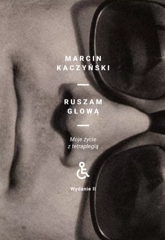Ruszam głową. Moje życie z tetraplegią (wydanie II poprawione) - tantis.pl