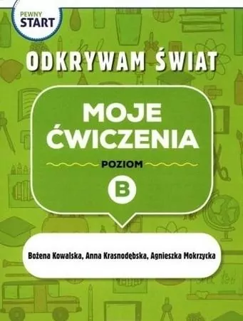 Pewny start. Odkrywam świat. Moje ćwiczenia, poziom B - tantis.pl