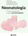 Neonatologia. Praktyczne umiejętności w opiece nad noworodkiem - tantis.pl