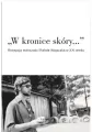 W kronice skóry... Recepcja twórczości Rafała Wojaczka w XXI wieku - tantis.pl