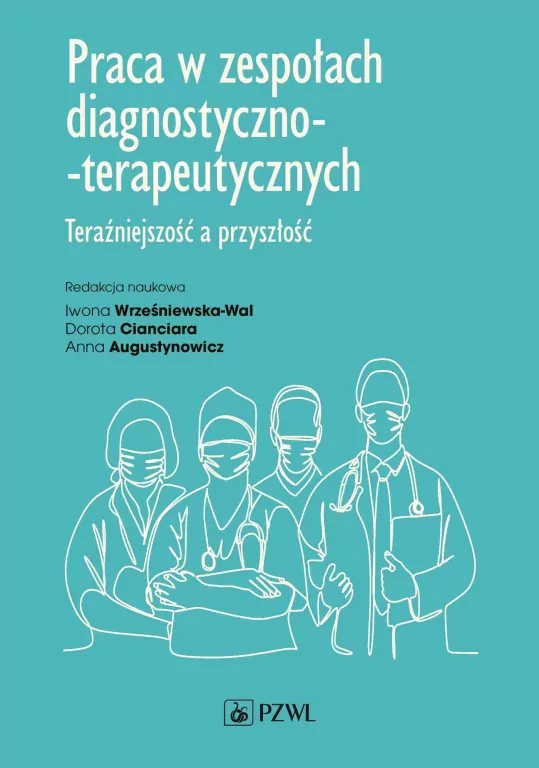 Praca w zespołach diagnostyczno-terapeutycznych. Teraźniejszość a przyszłość - tantis.pl