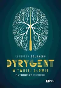Dyrygent w twojej głowie. Płaty czołowe w złożonym świecie - tantis.pl