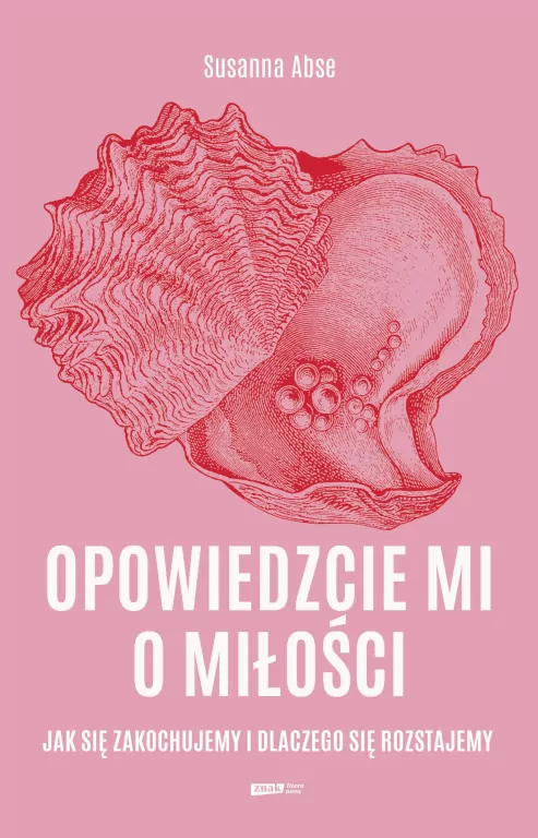 Opowiedzcie mi o miłości. Jak się zakochujemy i dlaczego się rozstajemy - tantis.pl