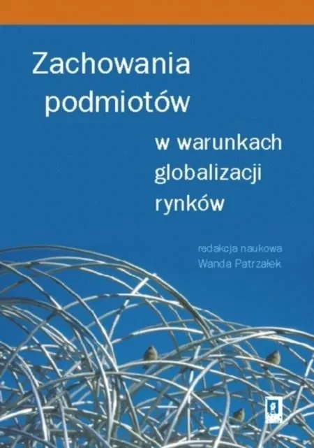 Zachowania podmiotów w warunkach globalizacji rynków - tantis.pl