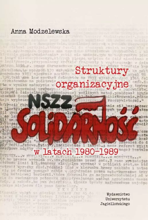 STRUKTURY ORGANIZACYJNE NSZZ SOLIDARNOŚĆ W LATACH 1980-1989 - tantis.pl