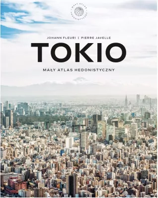 Tokio. Mały atlas hedonistyczny