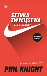 Sztuka zwycięstwa dla młodzieży. Wspomnienia twórcy Nike - tantis.pl