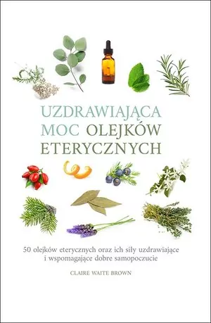 Uzdrawiająca moc olejków eterycznych - tantis.pl