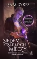 Siedem czarnych mieczy. Śmierć imperiów. Tom 1 - tantis.pl