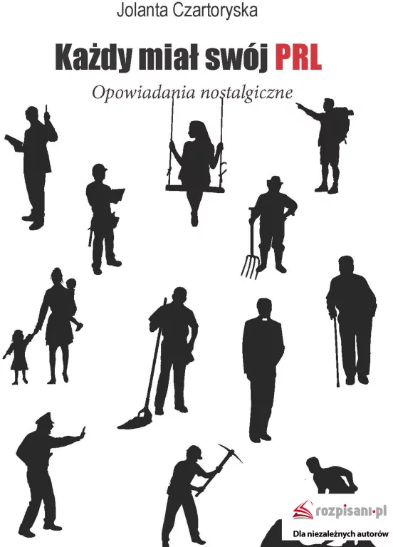 Każdy miał swój PRL. Opowiadania nostalgiczne - tantis.pl