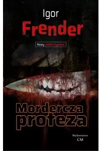 Mordercza proteza. Nowy polski kryminał - tantis.pl