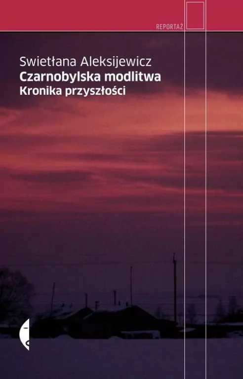 Czarnobylska modlitwa. Kronika przyszłości. Reportaż - tantis.pl