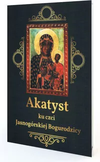 Akatyst ku czci Jasnogórskiej Bogurodzicy - tantis.pl