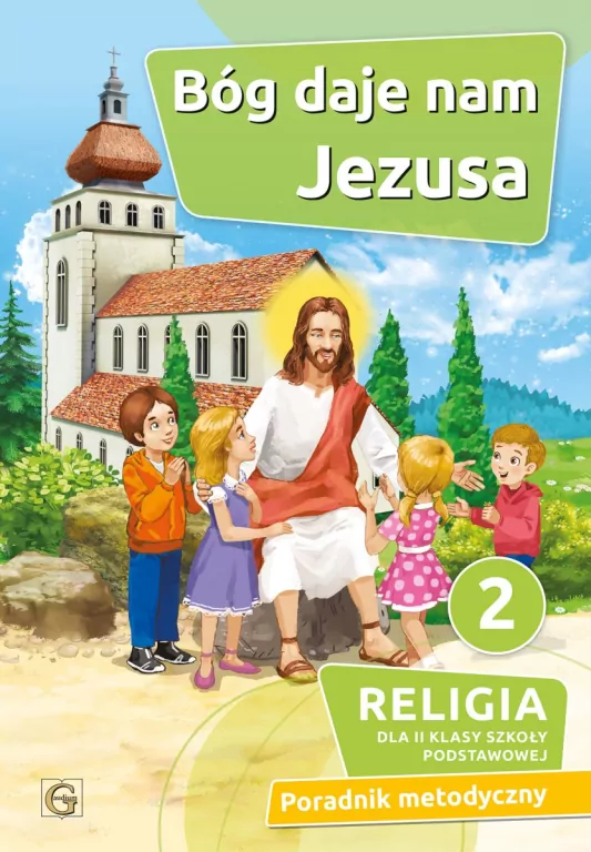 Poradnik metodyczny SP 2 Bóg daje nam Jezusa - tantis.pl