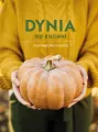 Dynia od kuchni. 50 przepisów na jesień - tantis.pl
