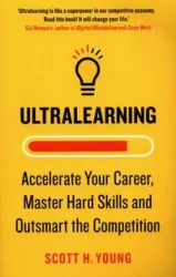 Ultralearning Accelerate Your Career Master Hard Skills and Outsmart the Competition