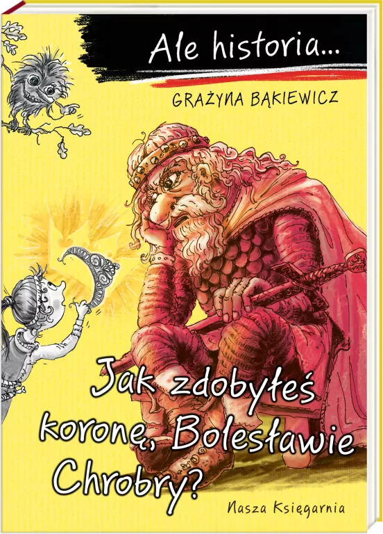 Ale historia... Jak zdobyłeś koronę, Bolesławie Chrobry? - tantis.pl