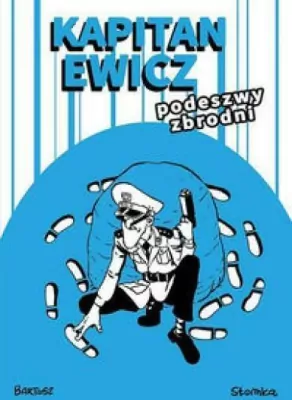 Podeszwy zbrodni. Kapitan Ewicz. Tom 2