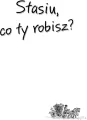 Ale historia... 5 Stasiu, co ty robisz? - tantis.pl