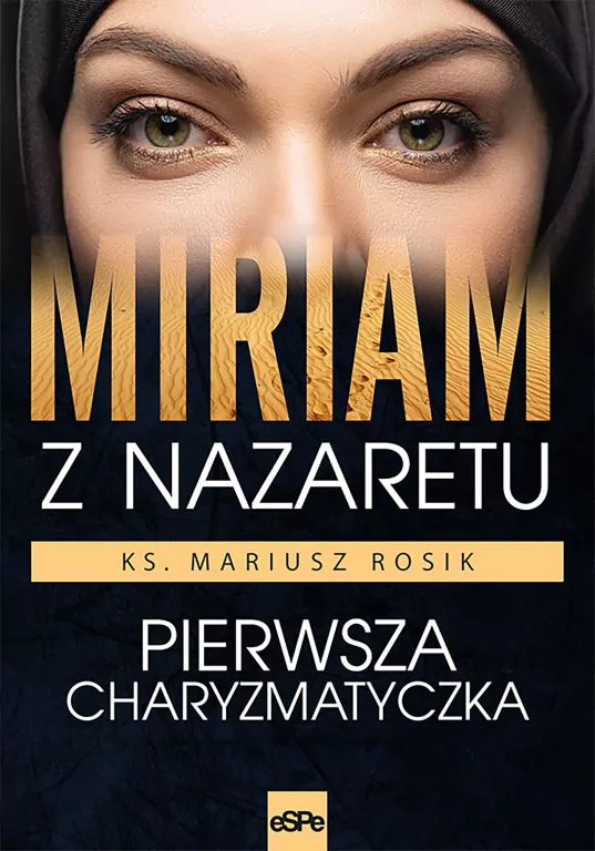 Miriam z Nazaretu. Pierwsza Charyzmatyczka - tantis.pl